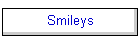 Smileys